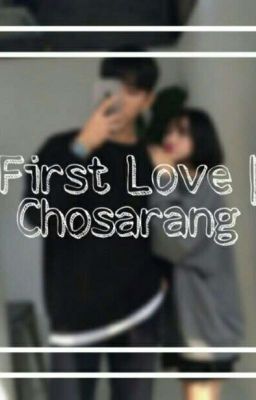 First love chosarang