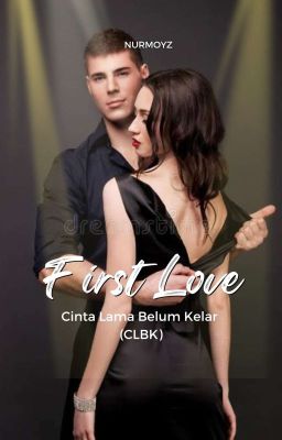 First Love (CLBK) Repost (Complet)