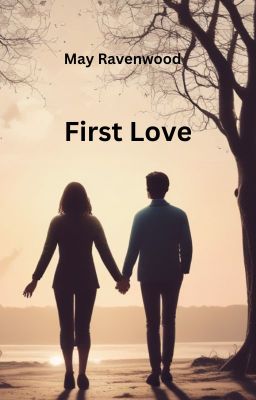 First Love (is being edited)