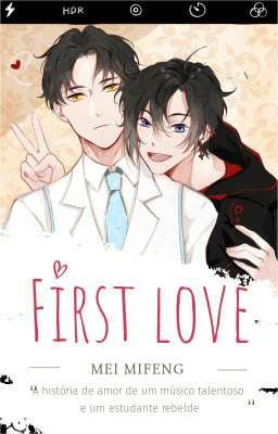 First Love - O Primeiro Amor de Wei Ying 