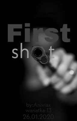 First Shot