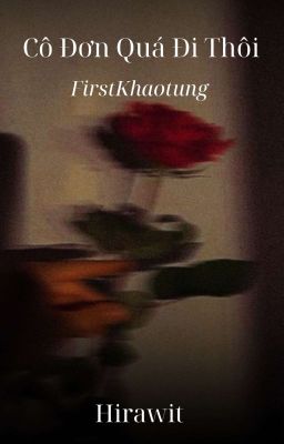 | FirstKhaotung | Cô Đơn Quá Đi Thôi