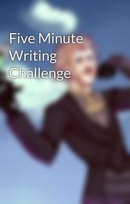 Five Minute Writing Challenge