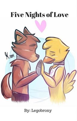 Five Night's of Love (Chica X Foxy)