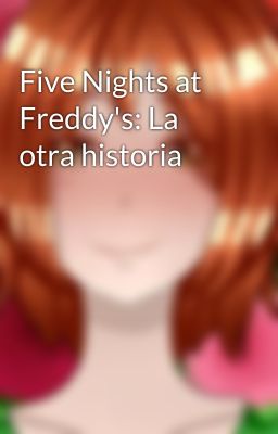 Five Nights at Freddy's: La otra historia