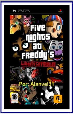 Five Nights At Freddy's o FNAF - The Liberty City Stories.