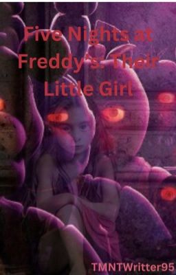 Five Nights at Freddy's: Their Little Girl