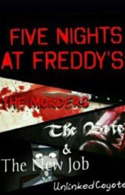 Five Nights At Freddys: The Murders, The Bite and the New Job