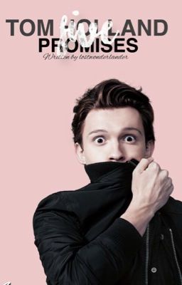 FIVE PROMISES [TOM HOLLAND]