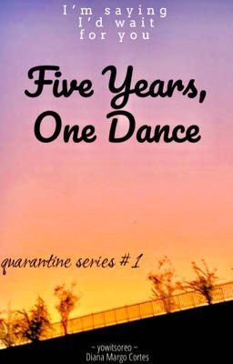 Five Years, One Dance [Quarantine #1]