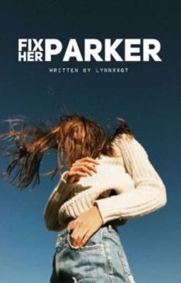 Fix Her Parker 