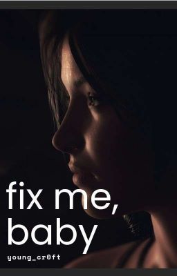 Fix me, baby || Croft x Drake