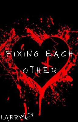 Fixing Each Other (Book 1) (Larry Stylinson)