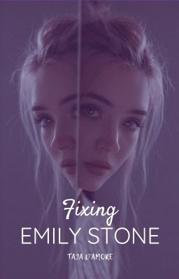 Fixing Emily Stone | ON HOLD