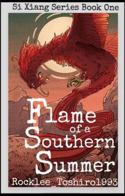 Flame of a Southern Summer ||Book 1 in the Si Xiang Series||