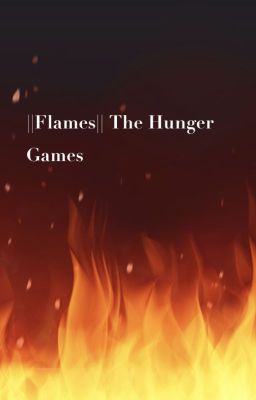 ||Flames|| The Hunger Games (Applyfic?)