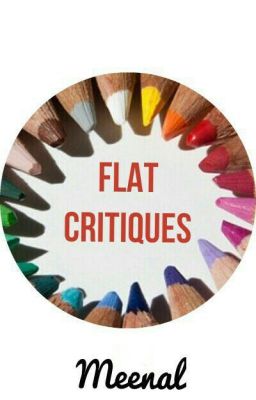 Flat Critiques { ON HOLD }