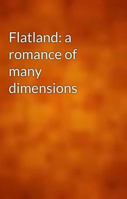 Flatland: a romance of many dimensions