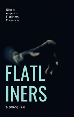 Flatliners (Nico di Angelo + Flatliners Fanfiction)