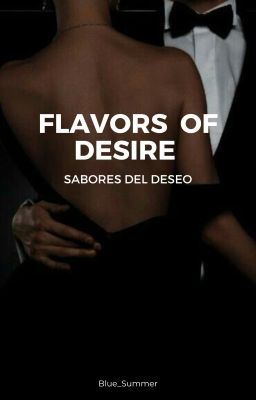 Flavors of Desire: Sabores del Deseo [+18] [En corrección]