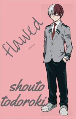 Flawed | 欠陥のある色 | Shouto Todoroki