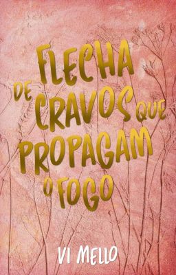 Flecha de Cravos que Propagam o Fogo (REVISÃO)