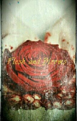 Flesh And Blooms