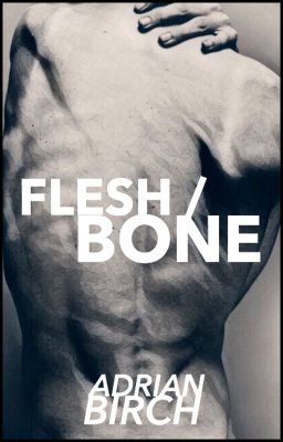 Flesh/Bone