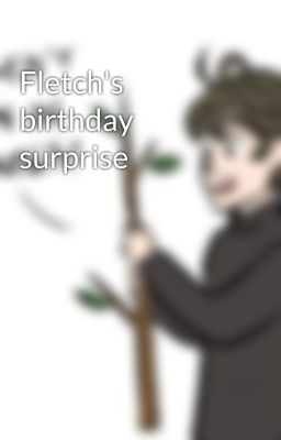 Fletch's birthday surprise