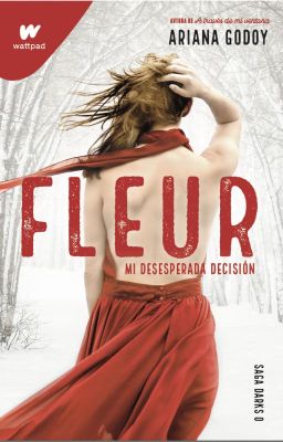 Fleur: Mi desesperada decisión ✔️[Darks #0] ¡Ya en librerías!