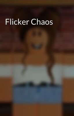 Flicker Chaos