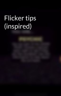 Flicker tips (inspired)