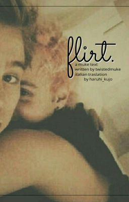 flirt ๑ muke text [traduzione italiana]