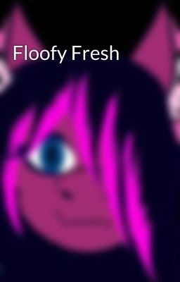 Floofy Fresh