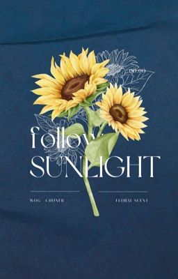 [ Floral Scent ༒ 00:00 ] Follow Sunlight