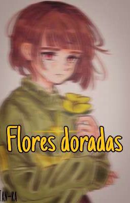 Flores Doradas / Undertale, CharaxSans