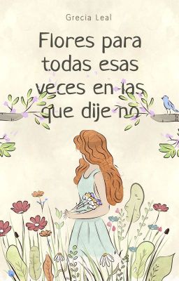 Flores para todas esas veces en las que dije no