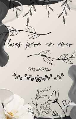 《Flores para un amor》[MINI ONE-SHOT] 