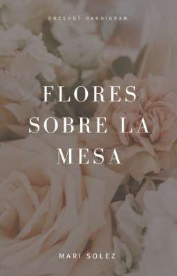 Flores sobre la mesa