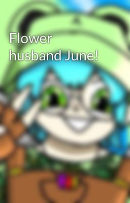 Flower husband June!