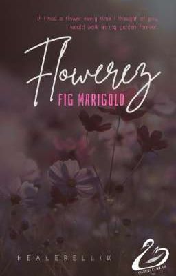 Flowerez - Fig Marigold | Nijimura Shuuzou