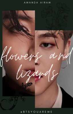 flowers and lizards - Pj&Jk