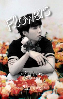 Flowers || Min Yoongi