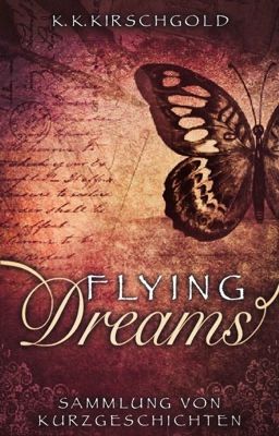 FLYING DREAMS | Sammlung von Kurzgeschichten