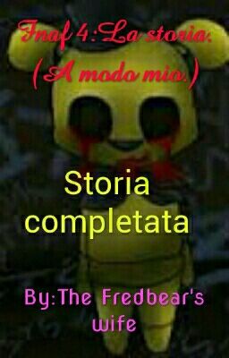 Fnaf 4:La storia ( A Modo Mio) [Parte uno]