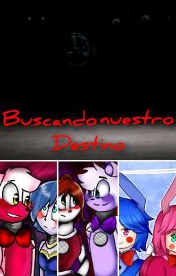 FNAF: Buscando nuestro destino (Ft. Freby, Ft. Foxallora and Bonbonnet)