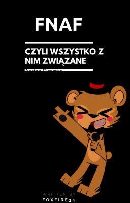 FNAF|Czyli wszystko z nim związane|