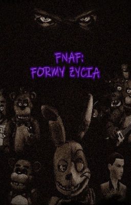 FNAF: Formy Życia