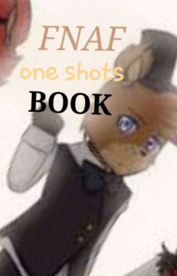 Fnaf oneshots book