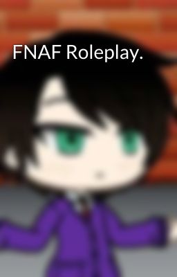 FNAF Roleplay.